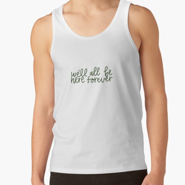 WE’LL ALL BE HERE FOREVER NOAH KAHAN  Tank Top RB1508 product Offical noah kahan Merch